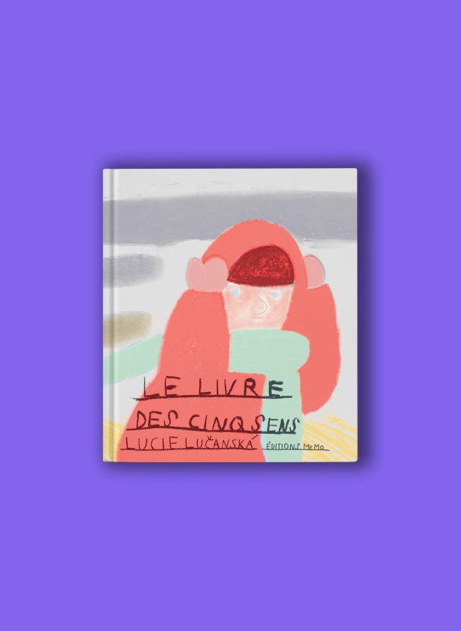 Le livre des cinq sens – Lucie Lučanská