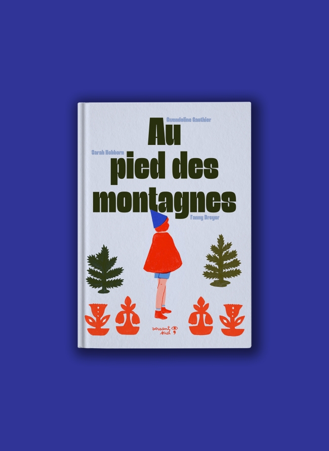 Au pied des montagnes – G. Gauthier, S. Hebborn et F. Dreyer