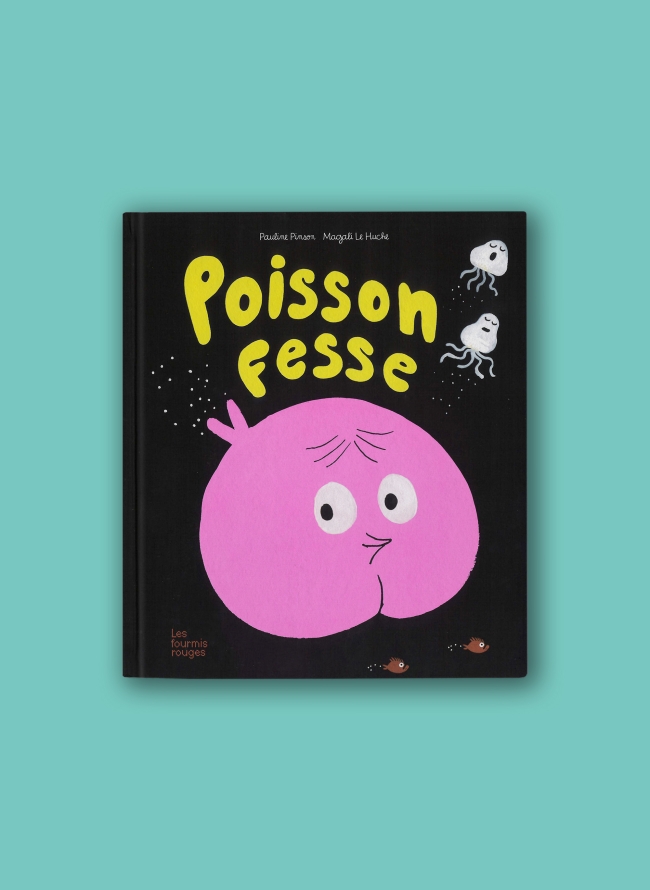 Poisson Fesse – Pauline Pinson et Magali Le Huche